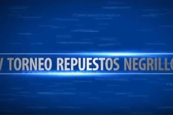 V TORNEO REPUESTOS NEGRILLO